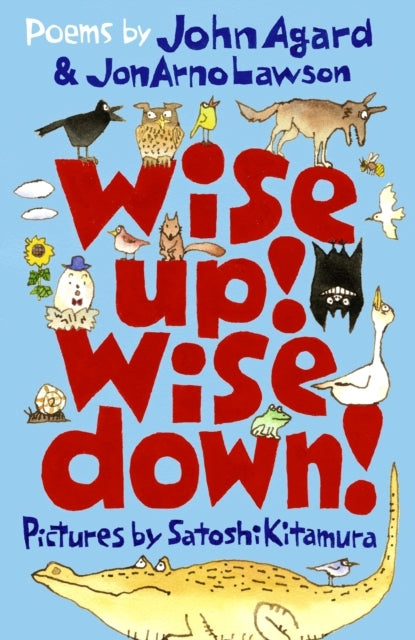 Wise Up! Wise Down!: Poems By John Agard and Jonarno Lawson