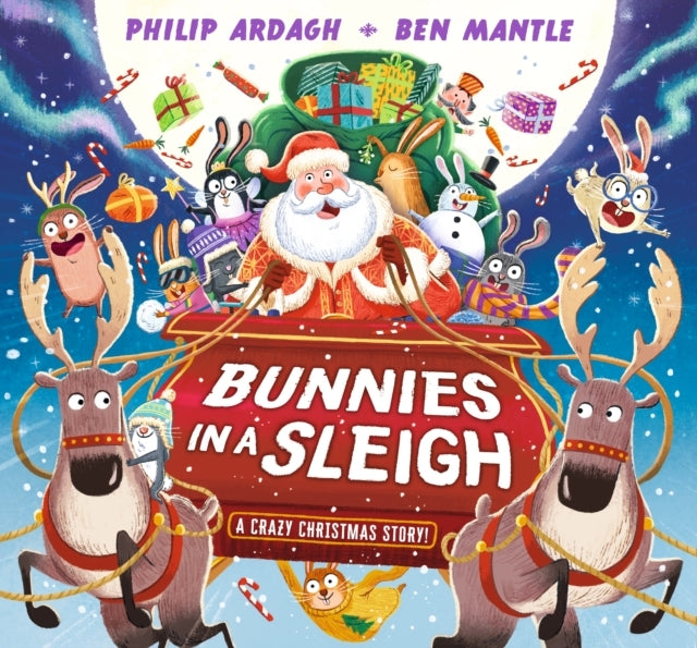 Bunnies In A Sleigh: A Crazy Christmas Story!