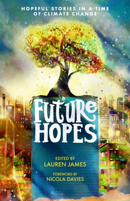 Future Hopes: Hopeful Stories In A Time of Climate Change