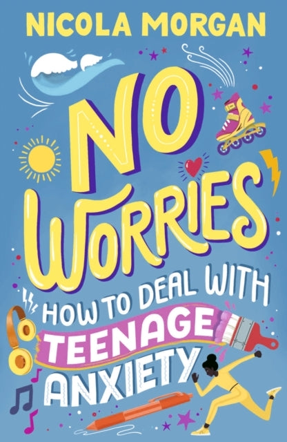 No Worries: How To Deal With Teenage Anxiety