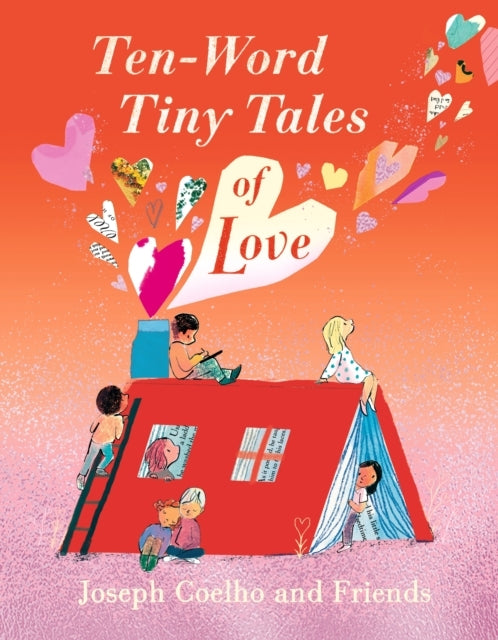Ten-Word Tiny Tales Of Love From The Former Children’S Laure
