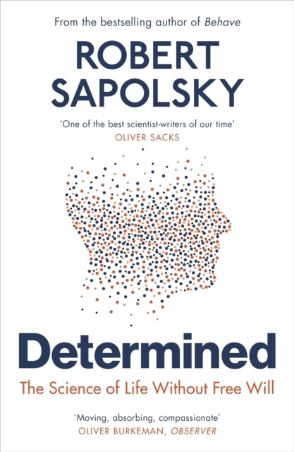 Determined The Science of Life Without Free Will