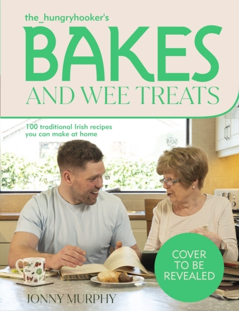 Bakes And Wee Treats 100 Easy Traditional Irish Recipes You