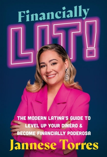 Financially Lit! The Modern Latina'S Guide To Level Up Your