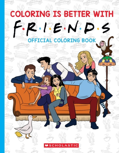 D1 Coloring Is Better With Friends Official Friends Coloring B