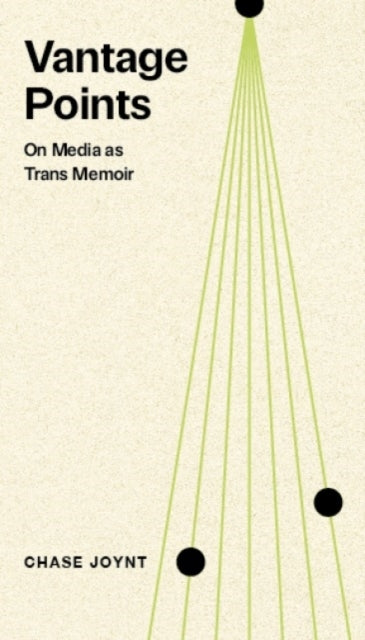 Vantage Points On Media As Trans Memoir