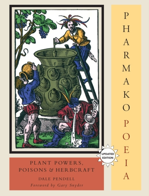 Pharmako/poeia Revised and Updatedplant Powers Poisons an