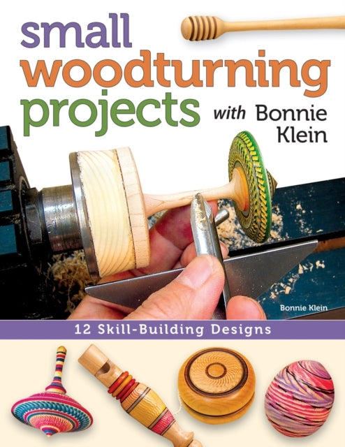 Small Woodturning Projects With Bonnie Klein12 Skill-buildin