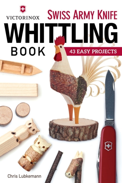 Victorinox Swiss Army Knife Book of Whittling Easy Project
