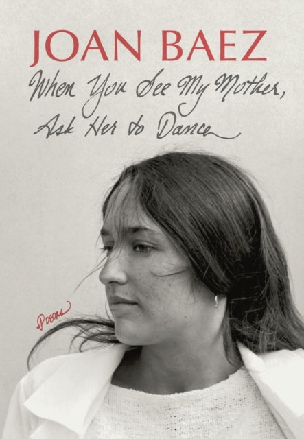When You See My Mother, Ask Her To Dance Poems