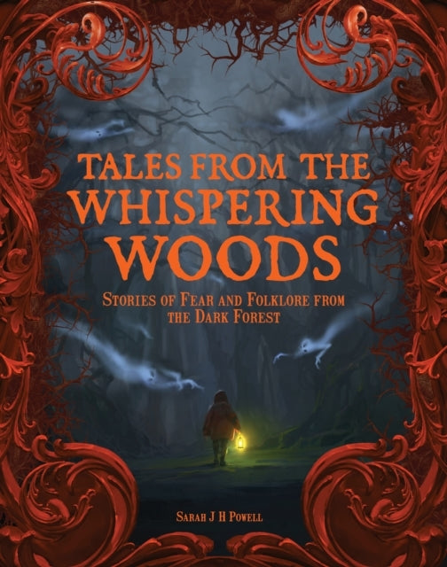 Tales From The Whispering Woods Stories Of Fear And Folklore