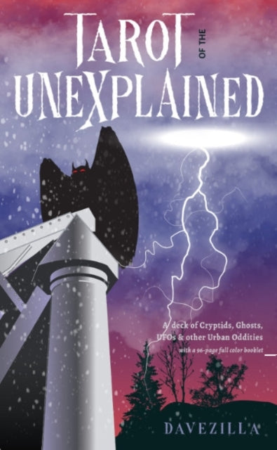 Tarot of The Unexplained A Deck of Cryptids, Ghosts, Ufos and Other Urban Oddities