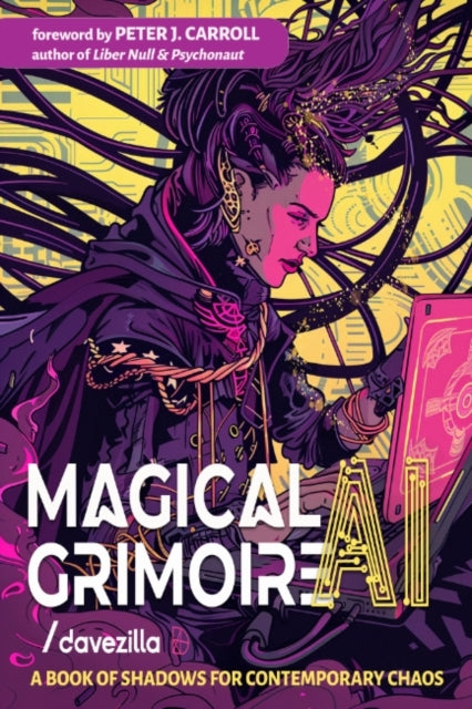 Magical Ai Grimoire A Book Of Shadows For Contemporary Chaos