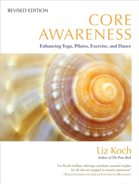 Core Awareness Revised Editionenhancing Yoga Pilates Exer