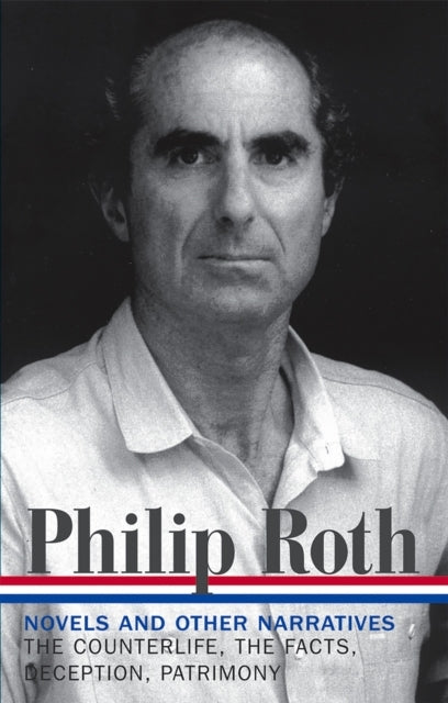 Philip Roth: Novels & Other Narratives 1986-1991 (LOA #185) - Philip Roth: Novels & Other Narratives 1986-1991 (LOA