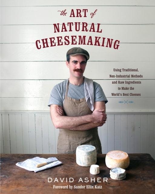 D1 The Art of Natural Cheesemakingusing Traditional Non-indust