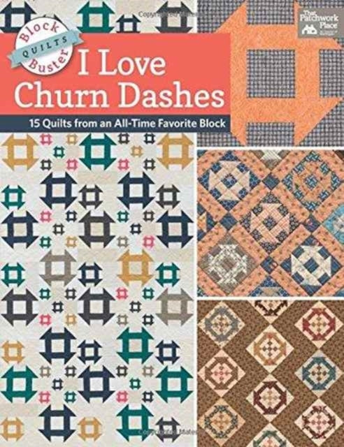 Block-Buster Quilts - I Love Churn Dashes