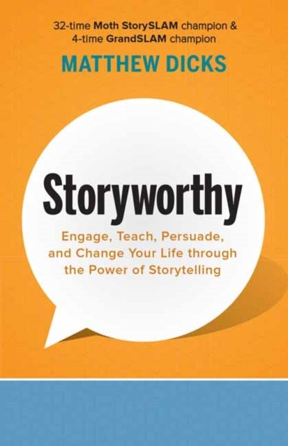 Storyworthyengage Teach Persuade and Change Your Life Thr