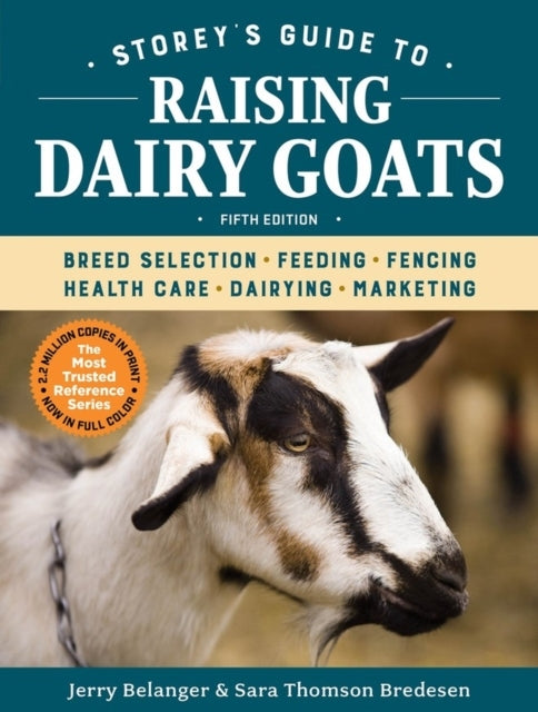 Storey's Guide to Raising Dairy Goats 5th Editionbreed Sele