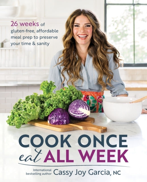 Cook Once Eat All Week26 Weeks of Gluten-free Affordable M