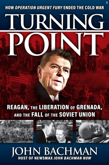 TURNING POINT HOW THE INVASION OF GRENADA LED TO THE FALL OF