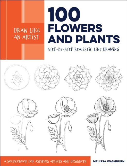 D1 Draw Like an Artist 100 Flowers and Plantsstep-by-step Real