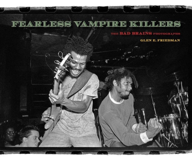 Fearless Vampire Killers The Bad Brains Photographs