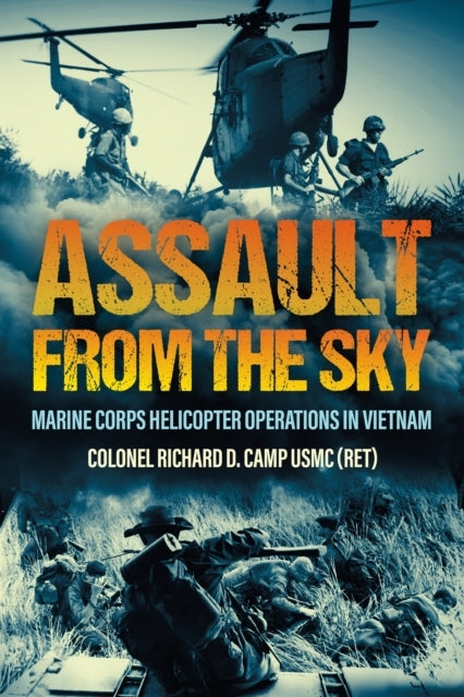 Assault From The Sky U.S Marine Corps Helicopter Operations