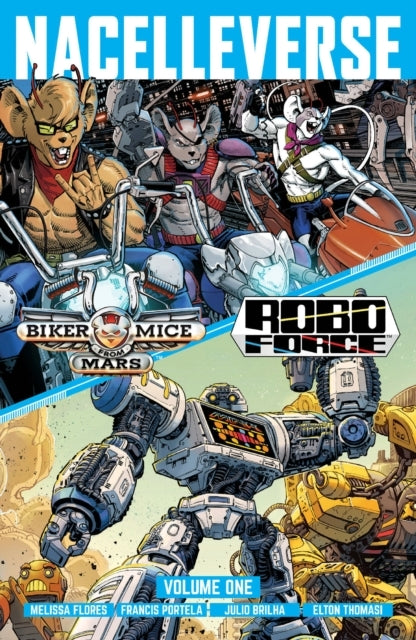 Nacelleverse Vol. 1 Biker Mice From Mars & Roboforce