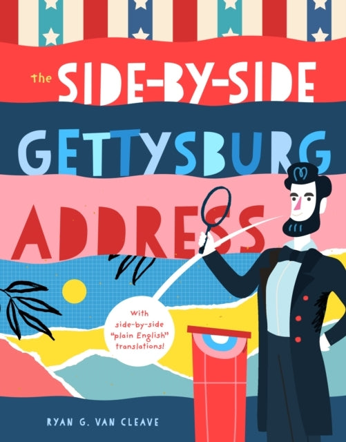 THE SIDE-BY-SIDE GETTYSBURG ADDRESS WITH SIDE-BY-SIDE 'PLAIN