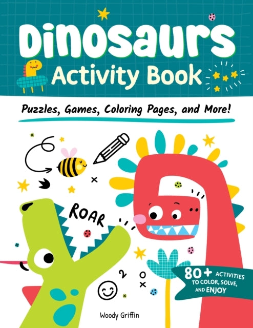Dinosaurs Activity Book Puzzles, Games, Coloring Pages, and More!