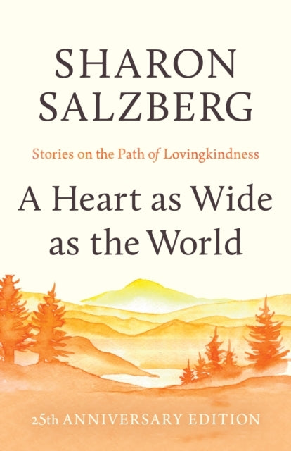 A Heart As Wide As The World Stories On The Path of Lovingkindness