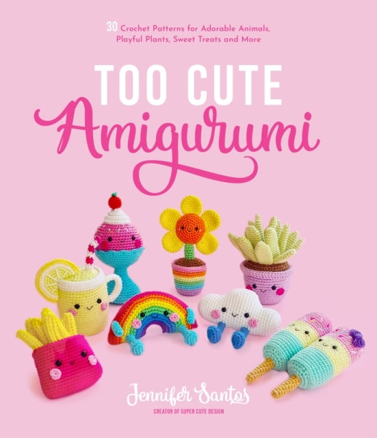 Too Cute Amigurumi Crochet Patterns for Adorable Animals
