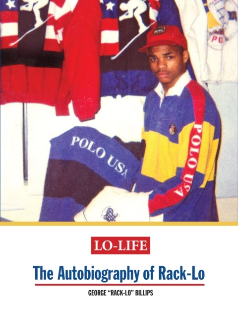 Lo-Life The Autobiography of Rack-Lo