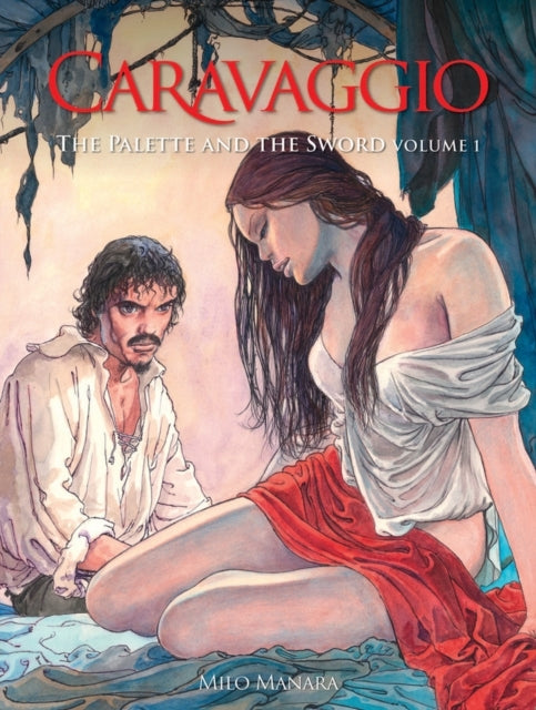 Caravaggio: the Palette and the Sword Book 1