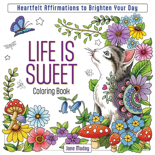 Life Is Sweet Coloring Book Heartfelt Affirmations To Brighten Your Day
