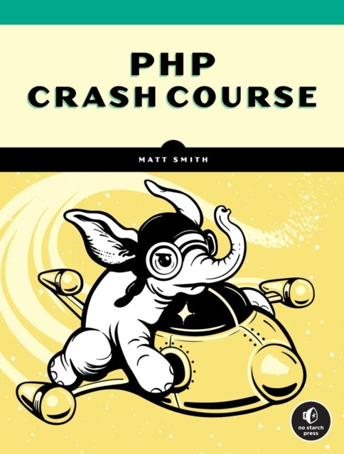 Php Crash Coursethe Complete Modern Hands-On Guide