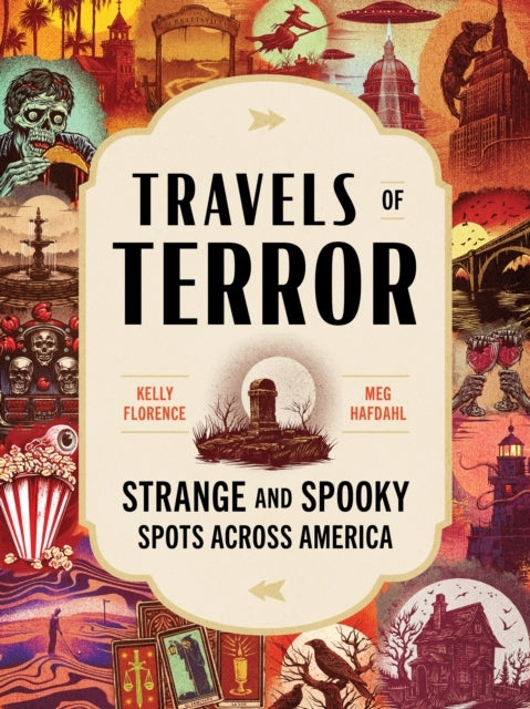 Travels of Terror Strange and Spooky Spots Across America