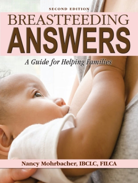 Breastfeeding Answers a Guide to Helping Families 2e
