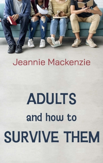 Adults and How To Survive Them