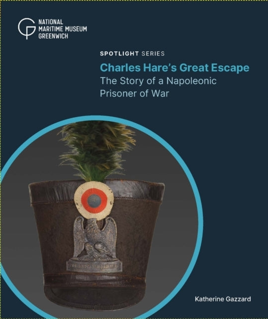 Charles Hare'S Great Escapethe Story Of A Napoleonic Prisone