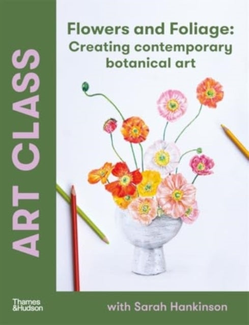 Art Class Flowers And Foliagecreating Contemporary Botanica