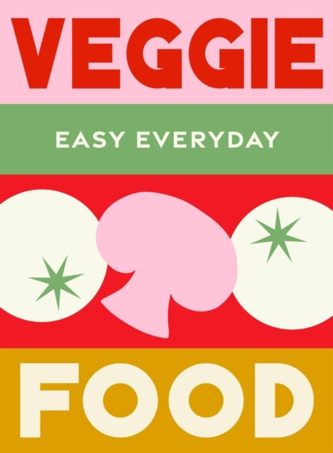 Veggie Food180 Simple Triple-tested Recipes