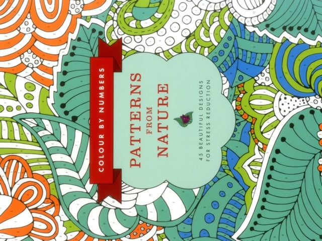 Colour by Numbers Patterns From Nature Beautiful Designs