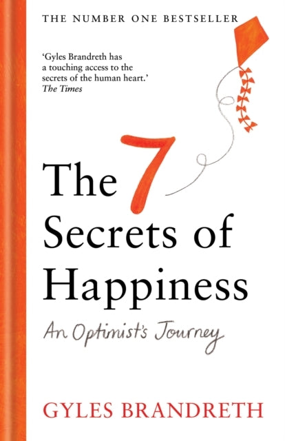 The 7 Secrets Of Happinessan Optimist'S Journey
