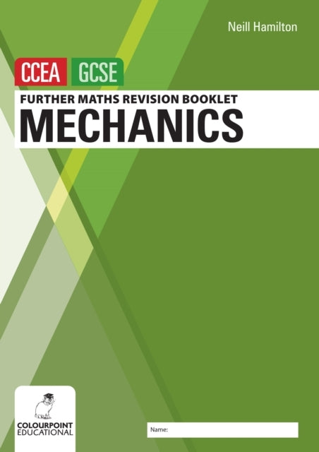 Further Mathematics Revision Booklet For Ccea Gcse Mechanic
