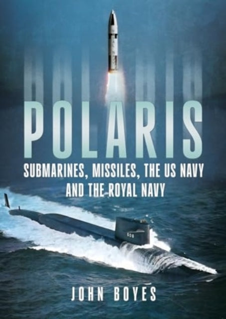 Polarissubmarines Missiles The Us Navy And The Royal Navy