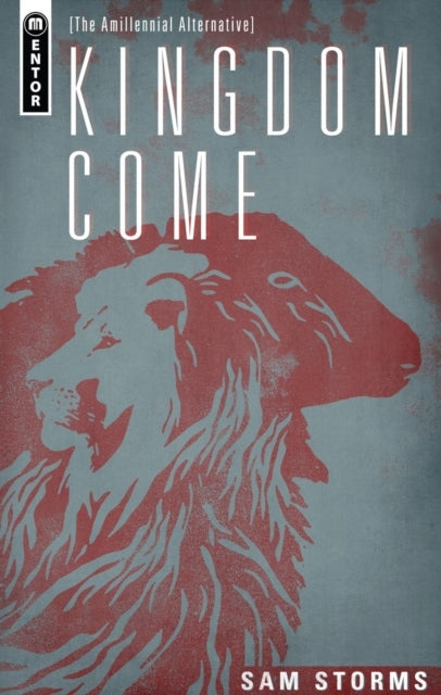 Kingdom Come The Amillennial Alternative
