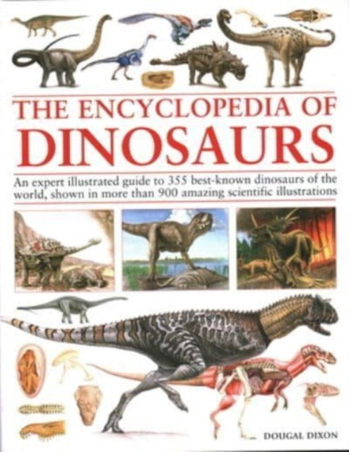 Encyclopedia of Dinosaurs The Ultimate Reference To 355 Dino