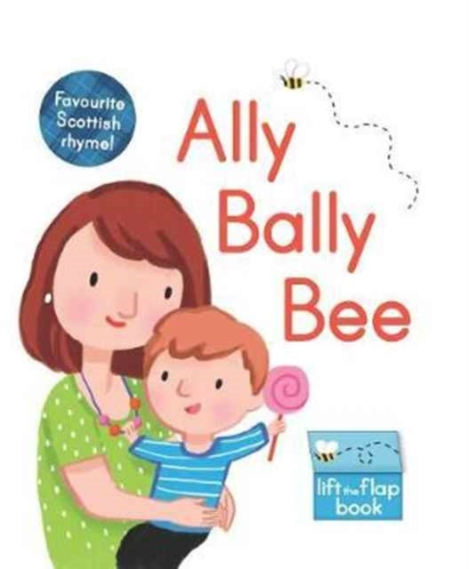 Ally Bally Bee A Lift-The-Flap Book